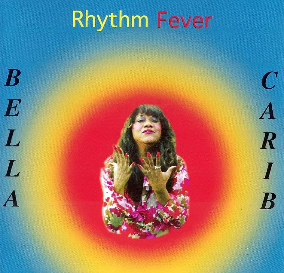 Bella Carib - Rhythm fever (Kulchascope Music) Arranged and Produced by: Clinton 'Junie' Crawford / Michael Hyde