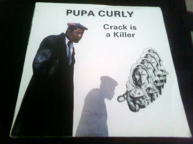 Pupa Curly *Crack Is A Killer
