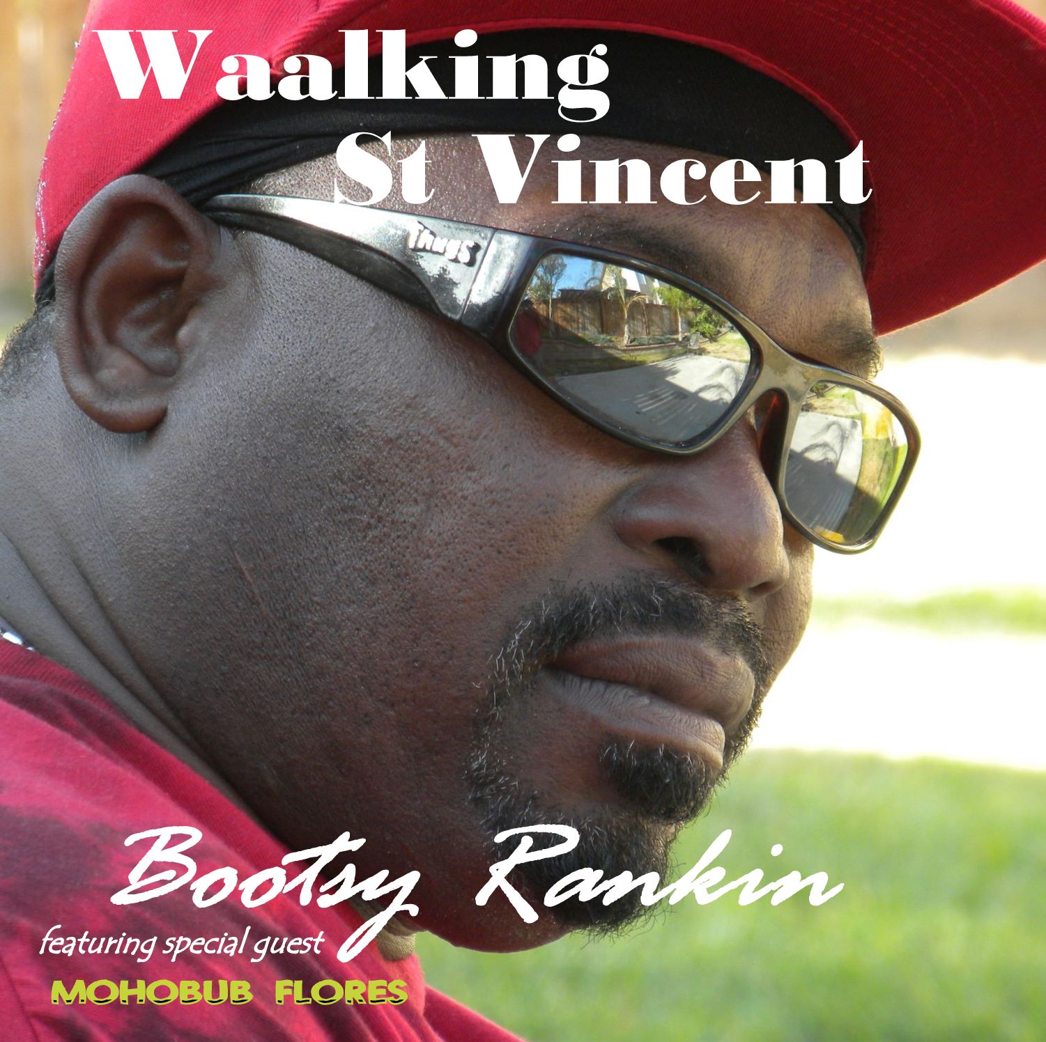 Bootsy Rankin featuring special guest MOHOBUB FLORES, "Waalking St Vincent: Produced by: Bill Cayetano for Sellis Records Productions